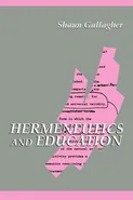 Hermeneutics and Education - Shaun Gallagher