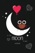 To The Moon and Back Notebook, Blank Write-in Journal, Dotted Lines, Wide Ruled, Medium (A5) 6 x 9 In (Black) - Write Everyday