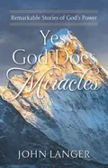 Yes, God Does Miracles - John Langer