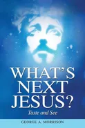 What's Next Jesus? - George A Morrison