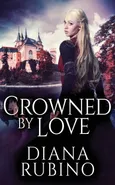 Crowned By Love - Diana Rubino