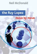 The Ruy Lopez  Move by Move - Neil McDonald