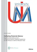 Furthering Financial Literacy. Experimental Evidence from a Financial Literacy Training Programme for Microfinance Clients in Bhopal, India - Anna Custers