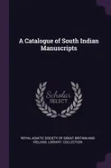 A Catalogue of South Indian Manuscripts - Asiatic Society Of Great Britain A Royal