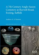 A 7th Century Anglo-Saxon Cemetery at Burwell Road, Exning, Suffolk - Andrew A. S. Newton