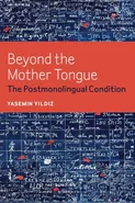 Beyond the Mother Tongue - Yasemin Yildiz
