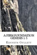 A Firm Foundation - Kenneth Gullett