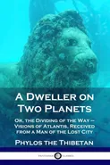 A Dweller on Two Planets - Phylos the Thibetan