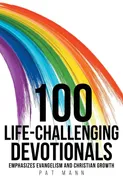 100 Life-Challenging Devotionals - Pat Mann