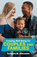 Creating Well-Being for Couples and Families - Susanne M. Alexander