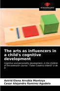 The arts as influencers in a child's cognitive development - Montoya Astrid Elena Arrubla