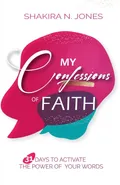 My Confessions of Faith - Shakira Nicole Jones