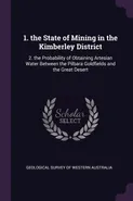 1. the State of Mining in the Kimberley District - Survey Of Western Australia Geological