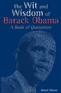 The Wit and Wisdom of Barack Obama - Barack Obama