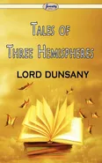 Tales of Three Hemispheres - Lord Dunsany