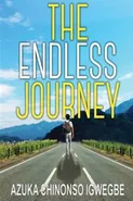 The Endless Journey - Azuka Chinonso Igwegbe