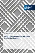 Grey Hybrid Multiple Attribute Decision Making - Prof. Dr. Gol Kim