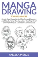 Manga Drawing For Beginners - Angela Pierce