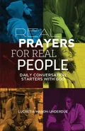 Real Prayers for Real People - Lucretia Mason-Underdue