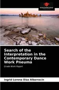 Search of the Interpretation in the Contemporary Dance Work Pneuma - Albarracín Ingrid Lorena Díaz
