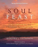 Soul Feast, Newly Revised Edition - Marjorie J. Thompson