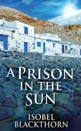 A Prison In The Sun - Isobel Blackthorn