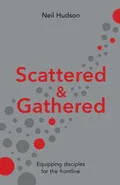 Scattered and Gathered - Neil Hudson