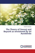 The Theory of Swaraj and Boycott as envisioned by Sri Aurobindo - Debashri Banerjee