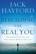 Rebuilding the Real You - Jack W Hayford