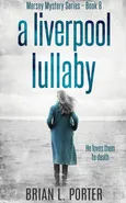 A Liverpool Lullaby - Brian L. Porter