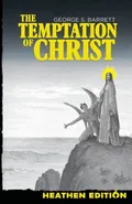The Temptation of Christ (Heathen Edition) - George S. S. Barrett