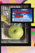 Pleasant Tales - Brendan Connell