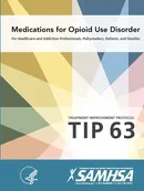 Medications for Opioid Use Disorder - Treatment Improvement Protocol (Tip 63) - of Health and Human Services Department