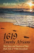 1619 - Twenty Africans - Stephen Hanks