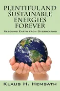 Plentiful and Sustainable Energies Forever - Klaus H. Hemsath