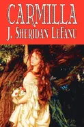 Carmilla by J. Sheridan LeFanu, Fiction, Literary, Horror, Fantasy - Fanu J. Sheridan Le
