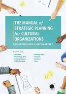 The Manual of Strategic Planning for Cultural Organizations - Gail Dexter Lord