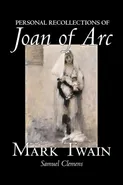 Personal Recollections of Joan of Arc by Mark Twain, Fiction, Classics - Mark Twain