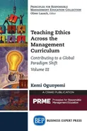 Teaching Ethics Across the Management Curriculum, Volume III - Kemi Ogunyemi