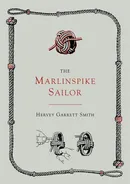 The Marlinspike Sailor [Second Edition, Enlarged] - Hervey Garrett Smith