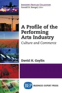 A Profile of the Performing Arts Industry - David H. Gaylin