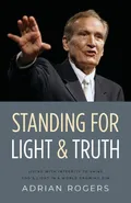 Standing for Light and Truth - Adrian Rogers