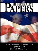 The Federalist Papers - Hamilton Alexander