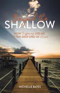 Beyond the Shallow - Michelle Bates