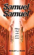 "Samuel, Samuel" - Wesley J. Ward