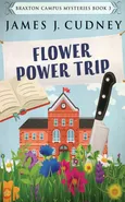Flower Power Trip - James J. Cudney