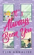 It's Always Been You - Elin Annalise