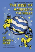 The Rise Of Manifesto The Great - Kerrie A Noor