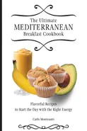 The Ultimate Mediterranean Breakfast Cookbook - Carlo Montesanti