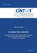 In Dubio Pro Europa? An Analysis of the European External Action structures after the Treaty of Lisbon. - Janina Henning